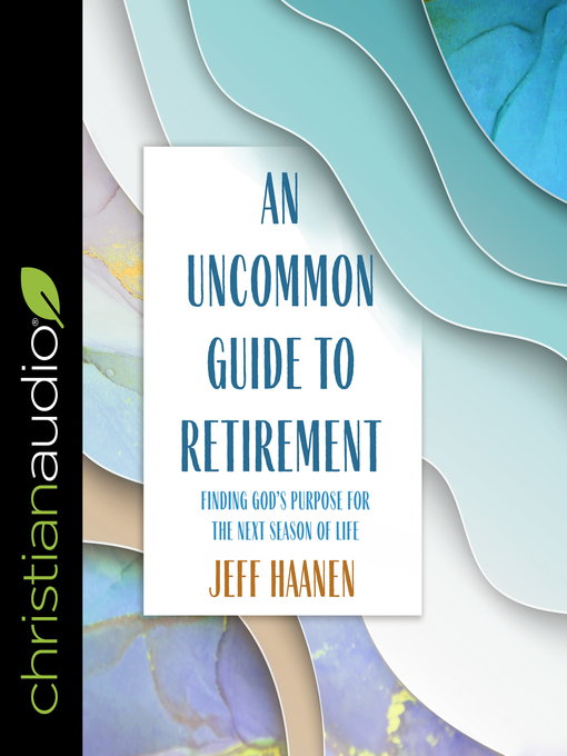 Title details for An Uncommon Guide to Retirement by Jeff Haanen - Wait list